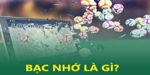 Bạc Nhớ Là Gì