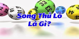 Song Thủ Lô Là Gì